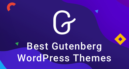 ! 10 Best Gutenberg Friendly WP Themes